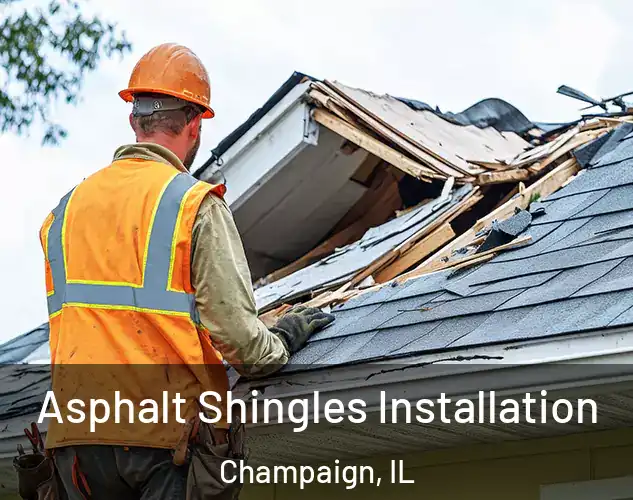  Asphalt Shingles Installation Champaign, IL