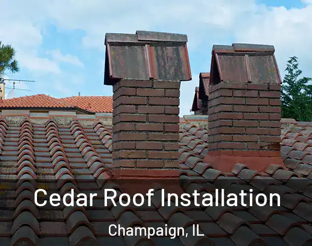  Cedar Roof Installation Champaign, IL