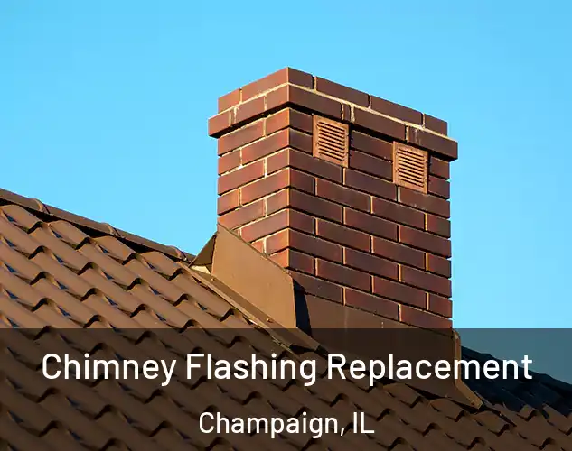  Chimney Flashing Replacement Champaign, IL