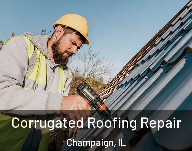  Corrugated Roofing Repair Champaign, IL
