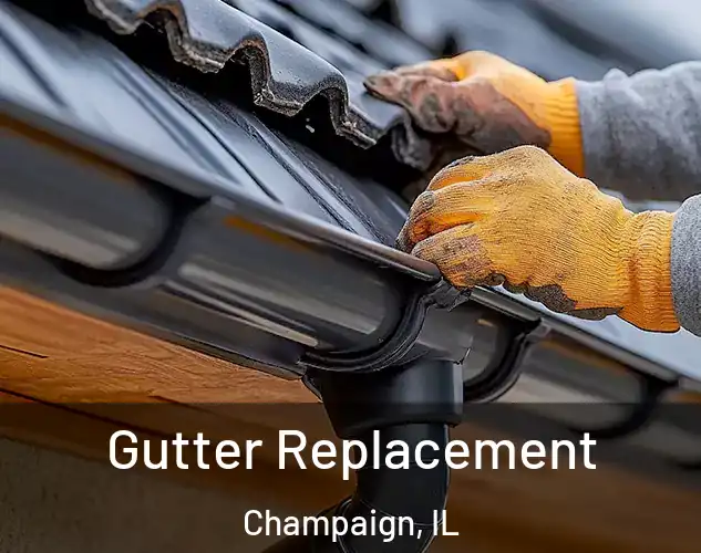  Gutter Replacement Champaign, IL