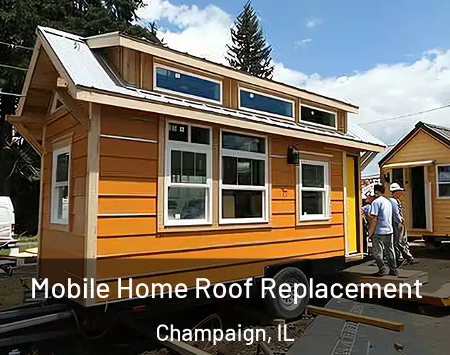  Mobile Home Roof Replacement Champaign, IL