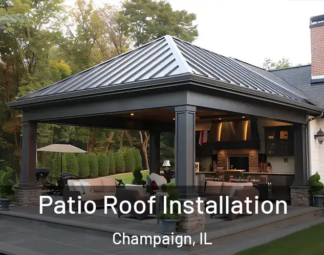  Patio Roof Installation Champaign, IL