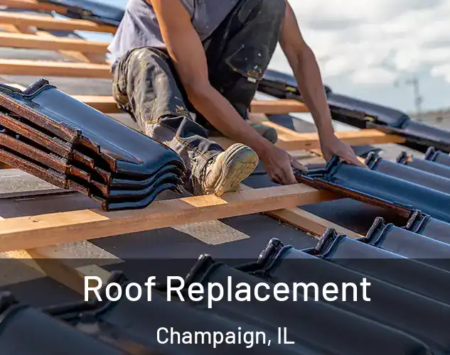  Roof Replacement Champaign, IL