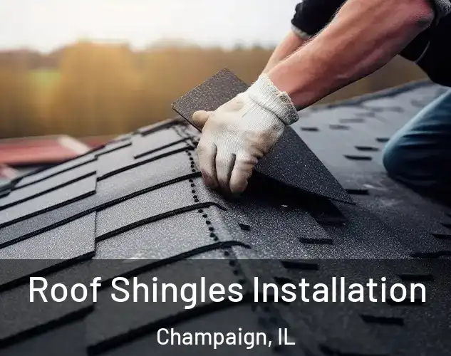  Roof Shingles Installation Champaign, IL