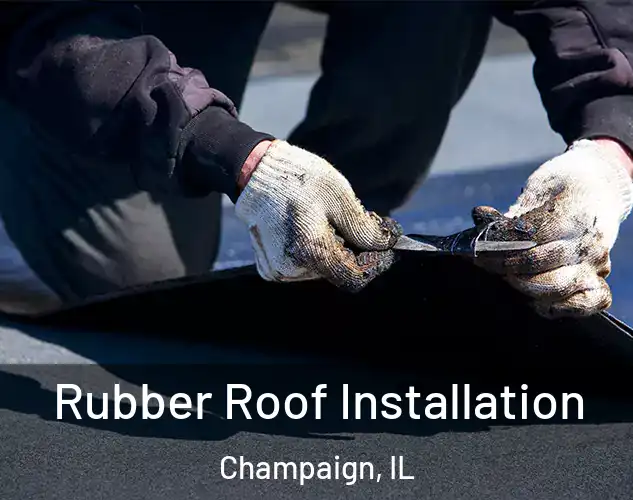  Rubber Roof Installation Champaign, IL