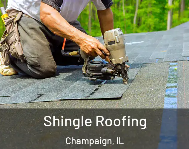  Shingle Roofing Champaign, IL