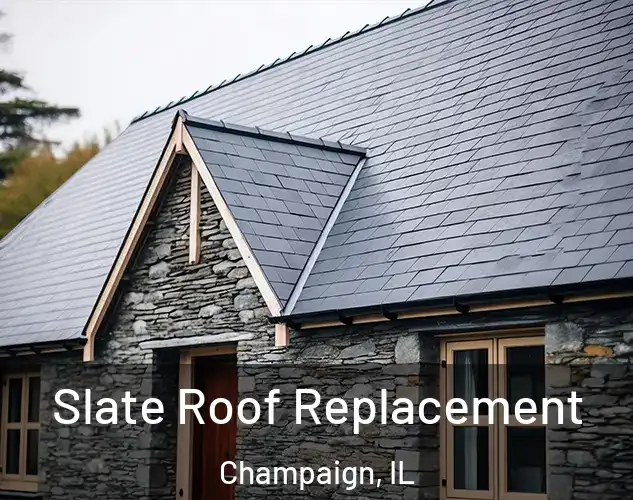  Slate Roof Replacement Champaign, IL
