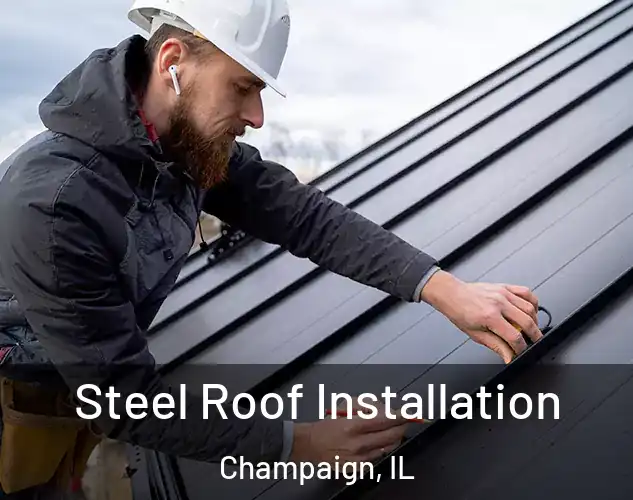  Steel Roof Installation Champaign, IL