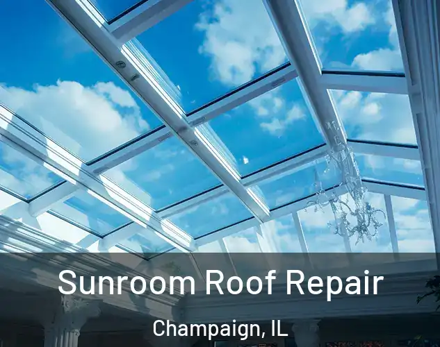  Sunroom Roof Repair Champaign, IL
