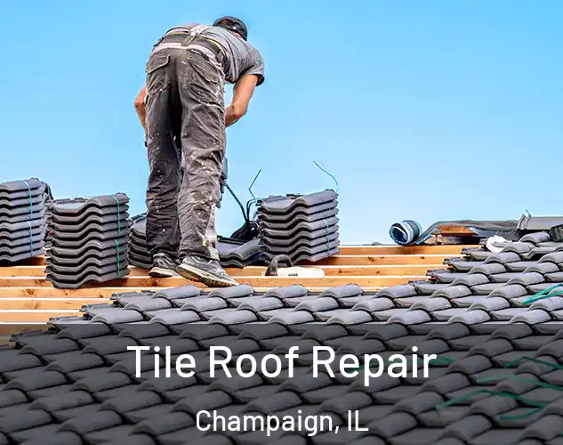  Tile Roof Repair Champaign, IL