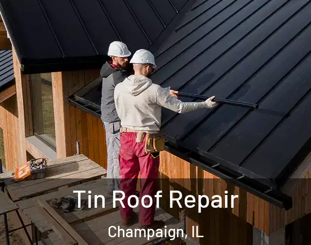  Tin Roof Repair Champaign, IL