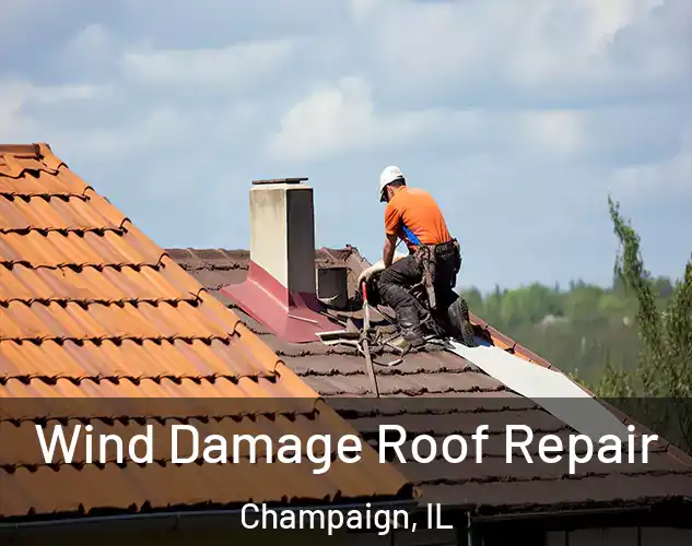  Wind Damage Roof Repair Champaign, IL